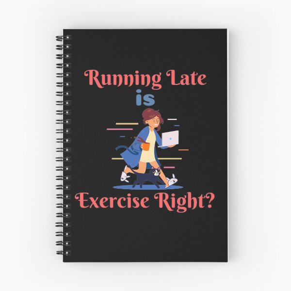 Item preview, Running Late Is Exercise Right?  designed and sold by StephenMollie.