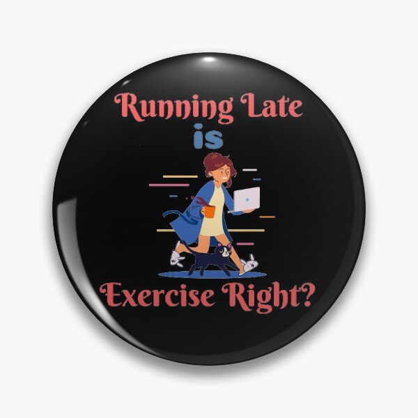 Item preview, Running Late Is Exercise Right?  designed and sold by StephenMollie.
