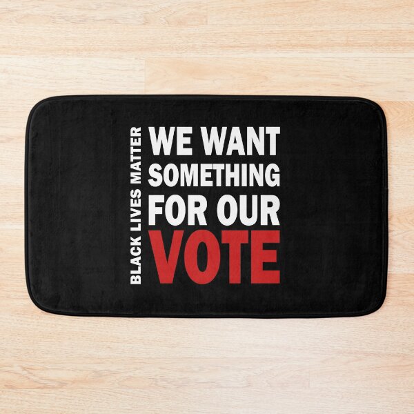 Item preview, We want something for our vote - BLM designed and sold by ValentinaHramov.