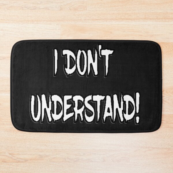 Item preview, I DON'T UNDERSTAND! designed and sold by AliCatOriginals.