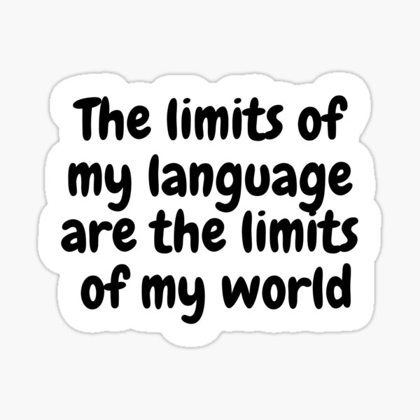 Die Grenzen meiner Sprache sind die Grenzen meiner Welt Sticker