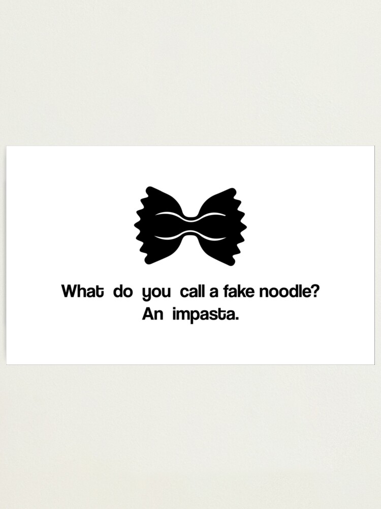 what-do-you-call-a-fake-noodle-photographic-print-by-meyfair-redbubble