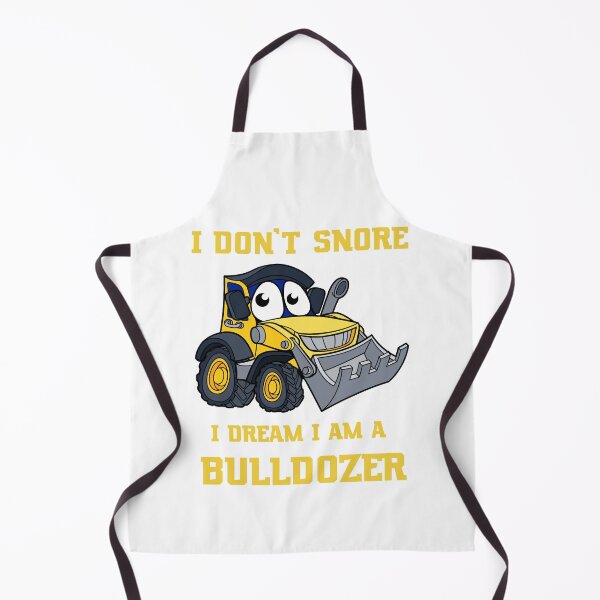 Item preview, I don't snore I dream I am a bulldozer designed and sold by springbloomb.