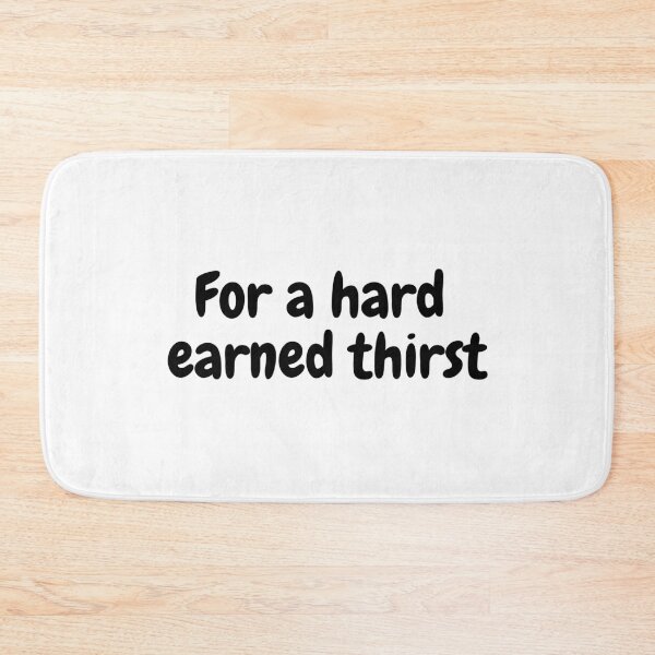 Item preview, For a hard earned thirst designed and sold by simplysharon.