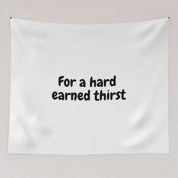 Item preview, For a hard earned thirst designed and sold by simplysharon.