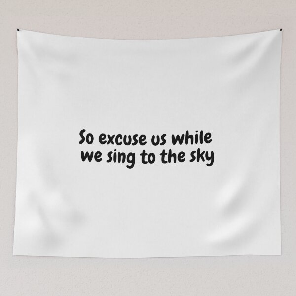 Item preview, So excuse us while we sing to the sky designed and sold by simplysharon.