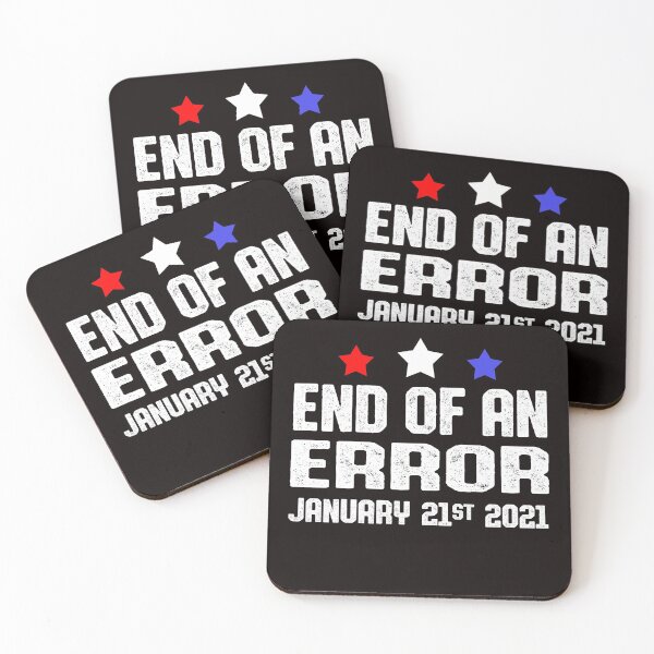 Item preview, End of an Error January 21st 2021 Anti Trump Joe biden 46 president designed and sold by Majesticoo.