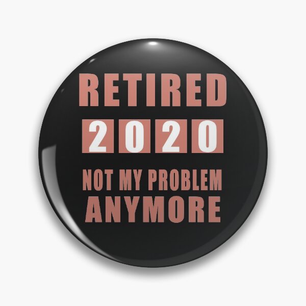 Item preview, Retired Not My Problem AnyMore 2020 designed and sold by teledesign.