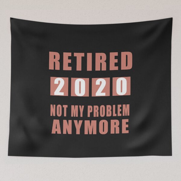 Item preview, Retired Not My Problem AnyMore 2020 designed and sold by teledesign.