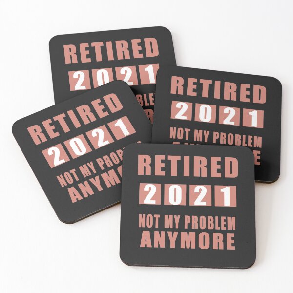 Item preview, Retired Not My Problem AnyMore 2021 designed and sold by teledesign.