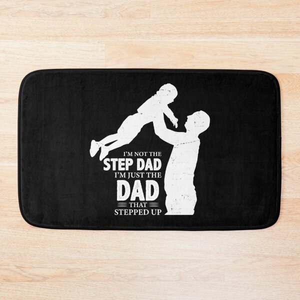 Item preview, I'm Not The Step Dad I'm Just The Dad That Stepped Up designed and sold by mdnrsakib.
