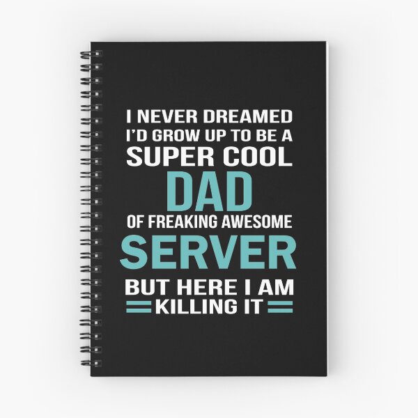 Item preview, I NEVER DREAMED I'D GROW UP TO BE A SUPER COOL DAD OF FREAKING AWESOME SERVER BUT HERE I AM KILLING IT designed and sold by Fairtees.