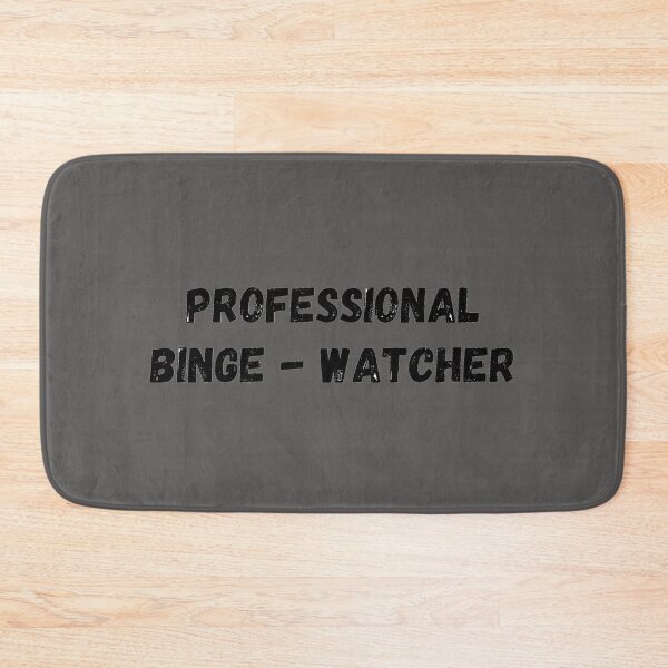 Item preview,  Professional Binge Watcher designed and sold by J--Designs.