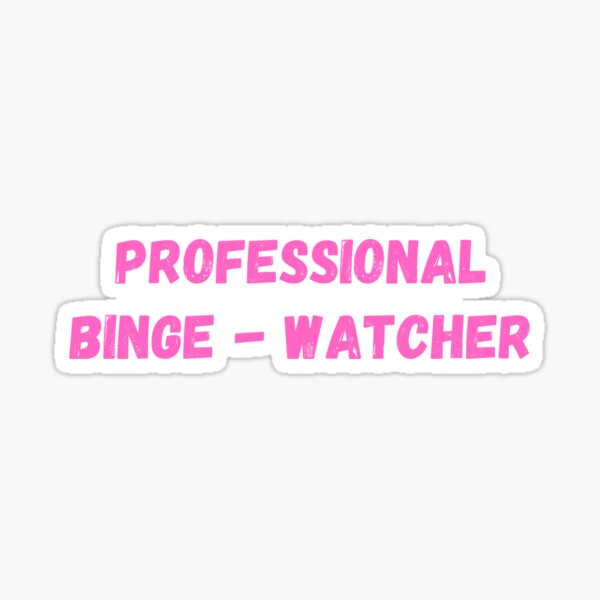 Item preview,  Professional Binge Watcher designed and sold by J--Designs.