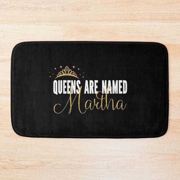 Item preview, Queens Are Named Martha Personalized First Name Girl product designed and sold by Grabitees.