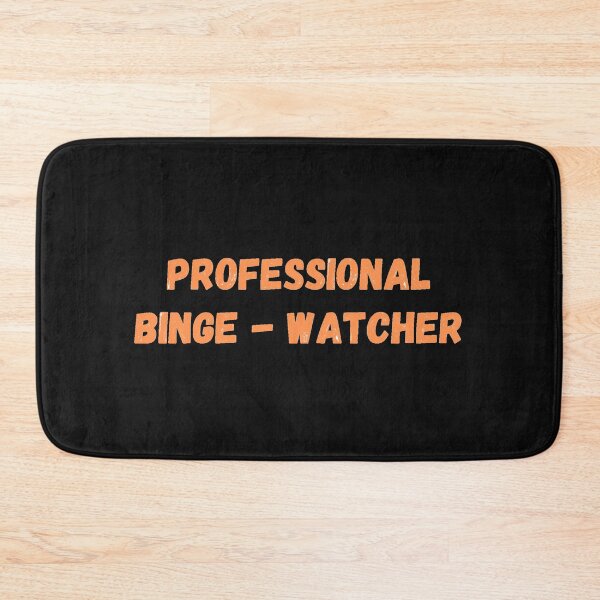 Item preview, Professional Binge Watcher designed and sold by J--Designs.