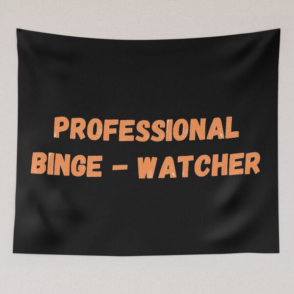 Item preview, Professional Binge Watcher designed and sold by J--Designs.