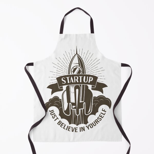 Startup Just Believe in Yourself Inspirational Entrepreneur Apron