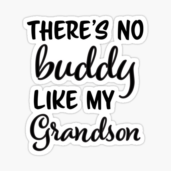Theres No Buddy Like My Grandson Theres No Buddy Like My Grandpa Fathers Day T Grandpa