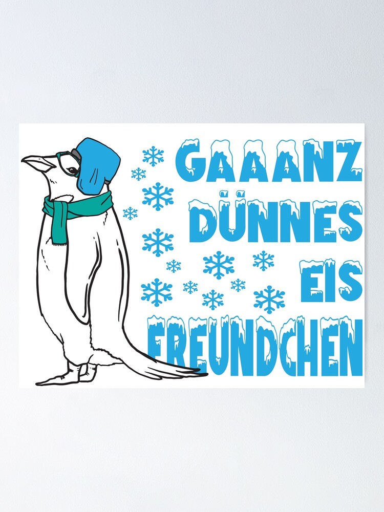 "Lustig Spruch Pinguin dünnes eis Freundchen " Poster von GCFULLA