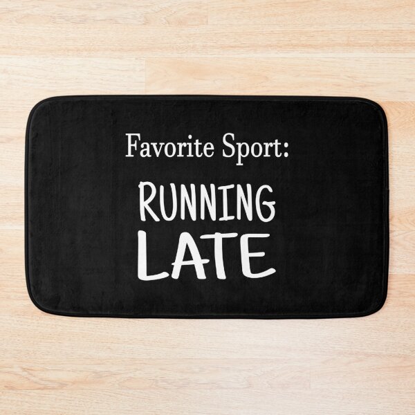 Item preview, Favorite Sport: Running Late designed and sold by LoveLifeRandom.