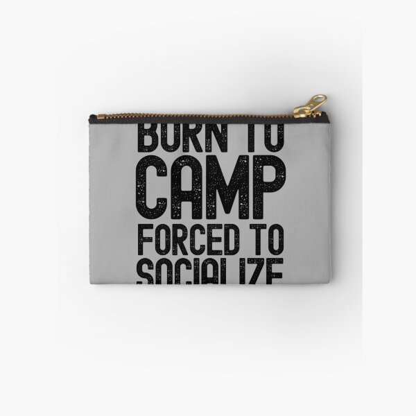 Item preview, Born To Camp Forced To Socialize designed and sold by m95sim.
