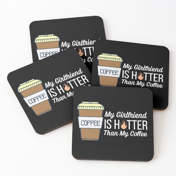 Item preview, My Girlfriend Is Hotter Than My Coffee  designed and sold by ModkMerch.