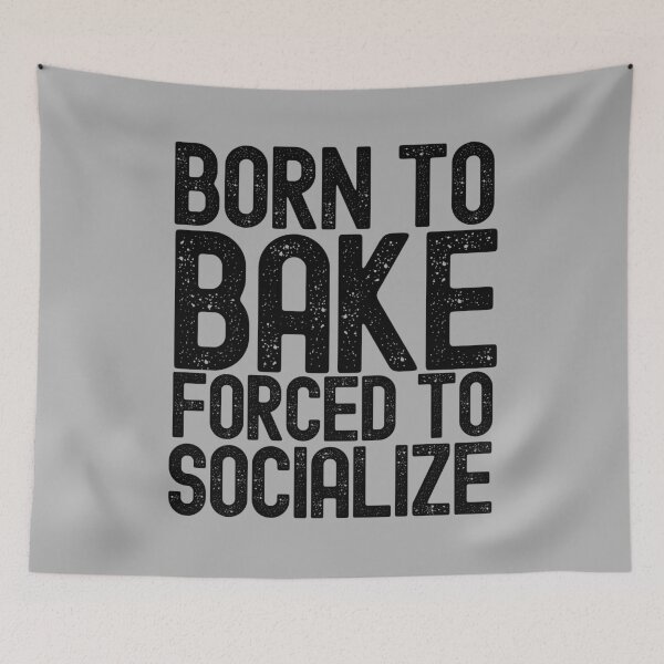 Item preview, Born To Bake Forced To Socialize designed and sold by m95sim.