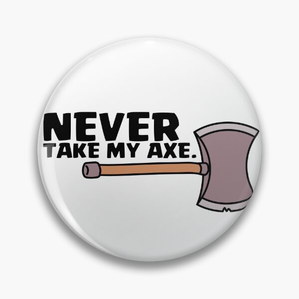 Item preview, ClashOfClans : NEVER take my axe. designed and sold by Store Of Creations.