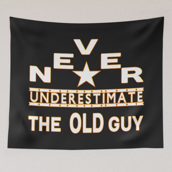 Item preview,  NEVER UNDERESTIMATE  THE OLD GUY designed and sold by Ralek.