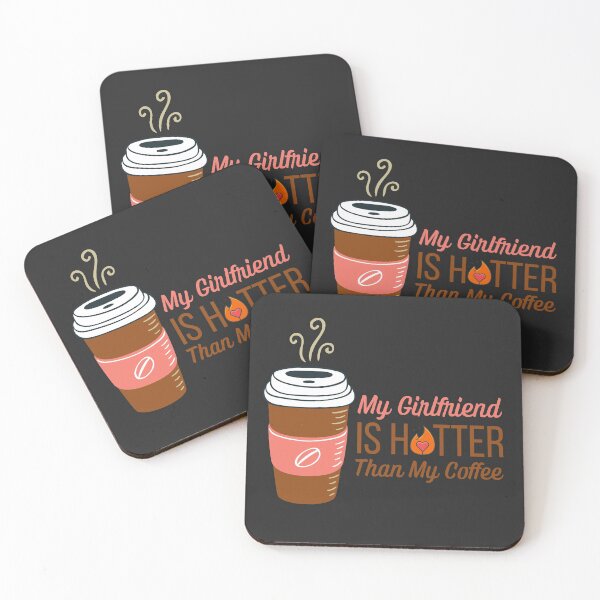 Item preview, My Girlfriend Is Hotter Than My Coffee  designed and sold by ModkMerch.