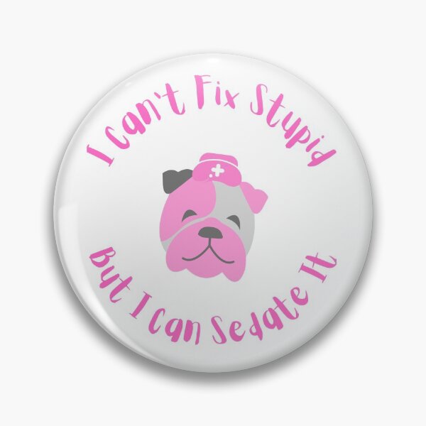 Item preview, Anesthetist nurses can't fix stupid but can sedate it designed and sold by chi vana.