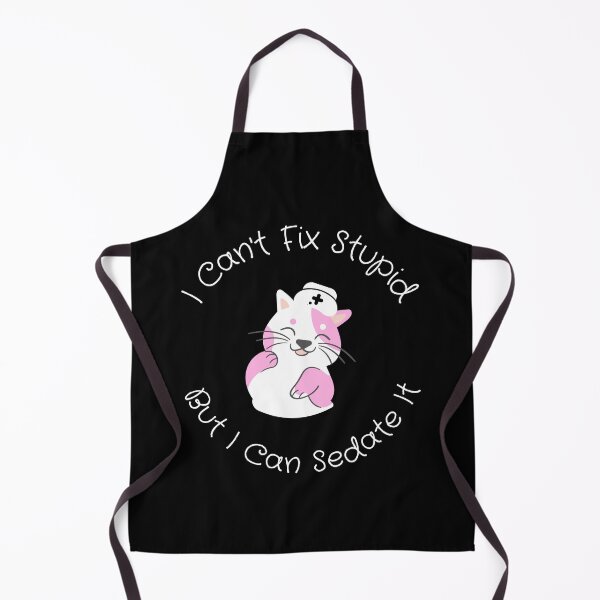 Item preview, Anesthetist nurses can't fix stupid but can sedate it designed and sold by chi vana.