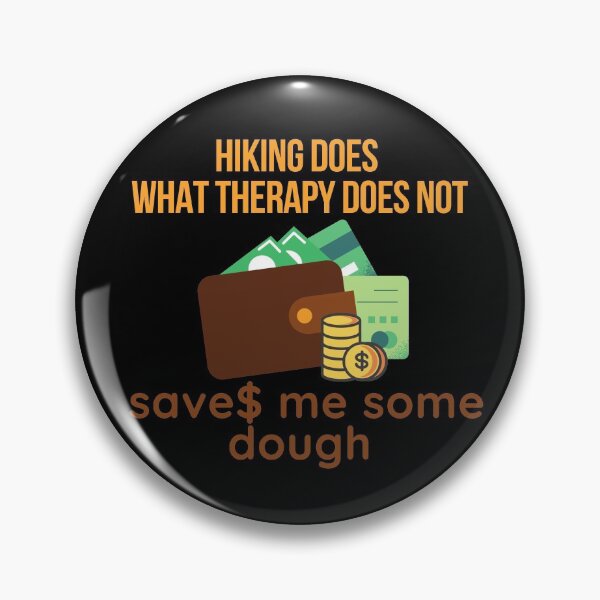 Item preview, Hiking does what therapy does not - saves me some dough - Funny Fitness Text Design designed and sold by DrawingBoard.