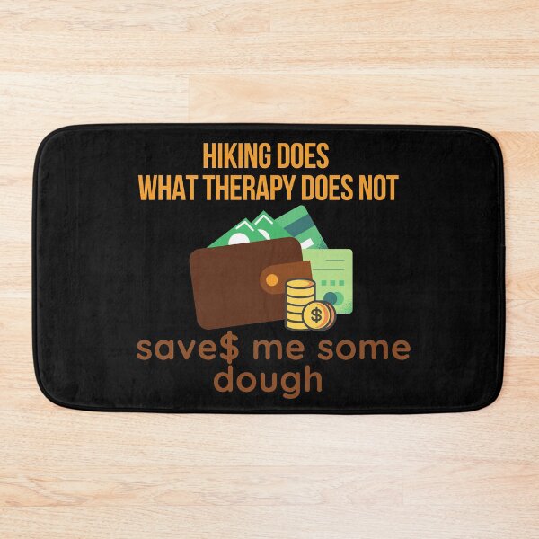 Item preview, Hiking does what therapy does not - saves me some dough - Funny Fitness Text Design designed and sold by DrawingBoard.