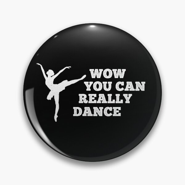 Item preview, Wow you can really dance designed and sold by metin1331.