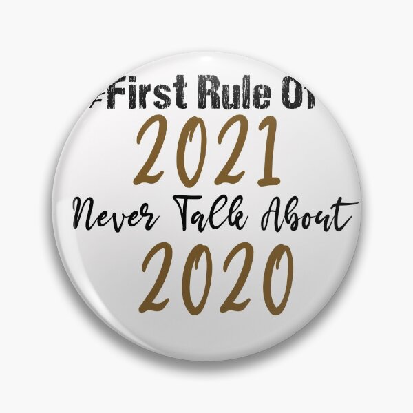 Item preview, First rule of 2021 never talk about 2020 - Funny Social Distancing Gift Ideas  designed and sold by biigshow.