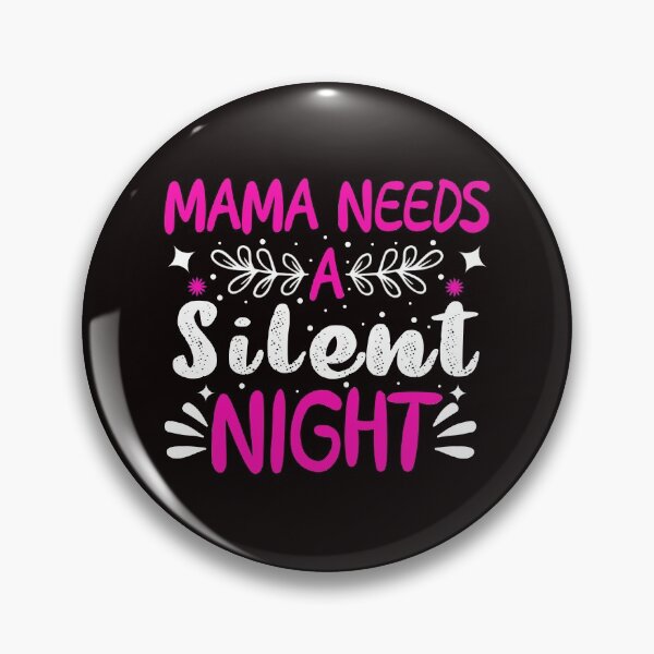 Item preview, mama needs a silent night funny mom gift designed and sold by Majesticoo.