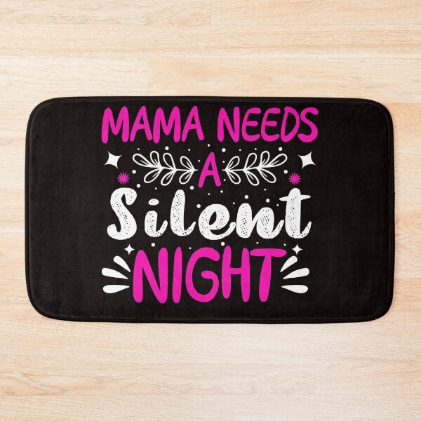 Item preview, mama needs a silent night funny mom gift designed and sold by Majesticoo.