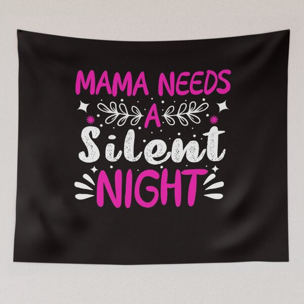 Item preview, mama needs a silent night funny mom gift designed and sold by Majesticoo.