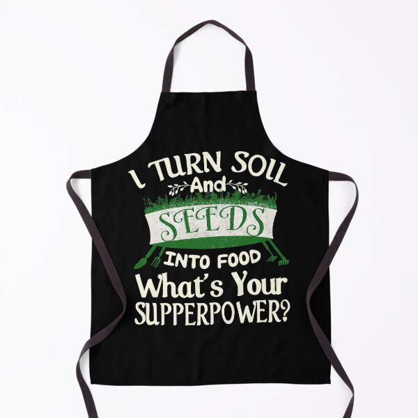 Item preview,  I Turn Soil And Seeds Into Food What's Your Supperpower? designed and sold by TRUMSPEED.