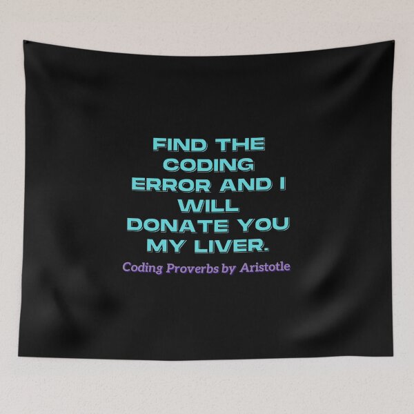 Item preview, Find the Coding Error and I will donate you my liver --Funny Proverbs by Aristotle--  designed and sold by TheShahinDesign.