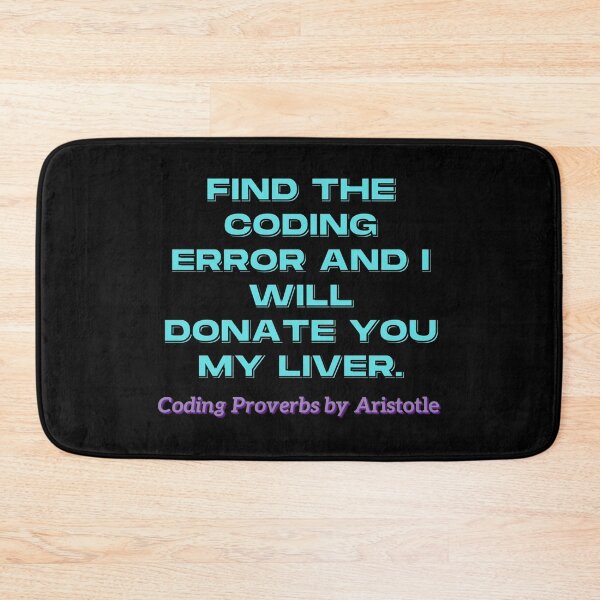 Item preview, Find the Coding Error and I will donate you my liver --Funny Proverbs by Aristotle--  designed and sold by TheShahinDesign.
