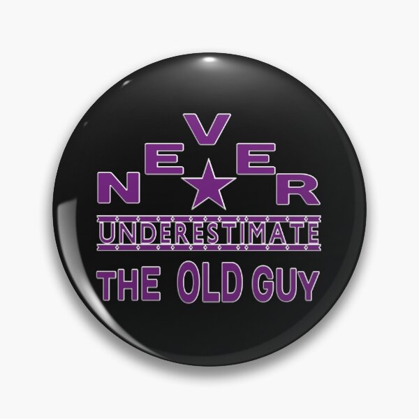 Item preview,  NEVER UNDERESTIMATE  THE OLD GUY designed and sold by Ralek.