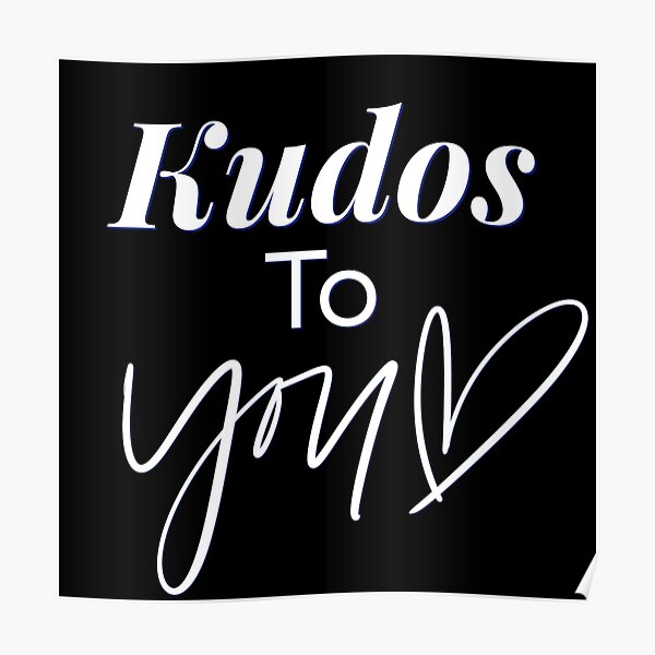 Kudos Posters Redbubble