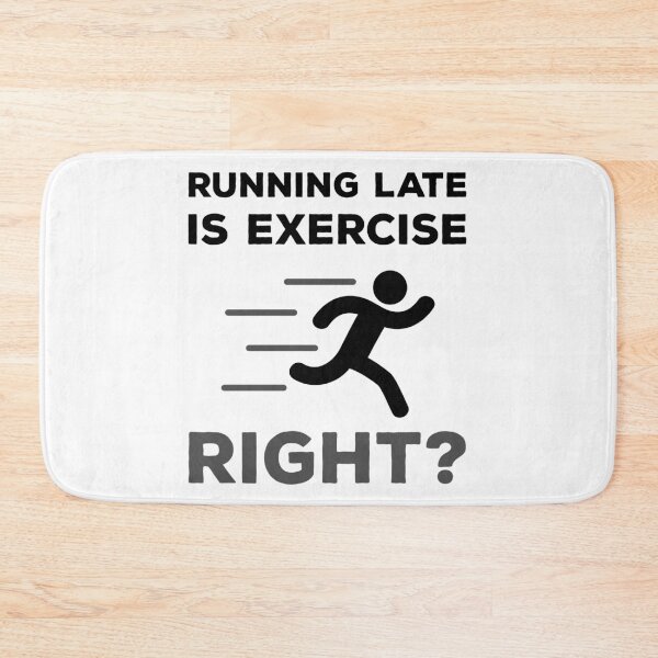 Item preview, Running Late Is Exercise Right designed and sold by T-idea.