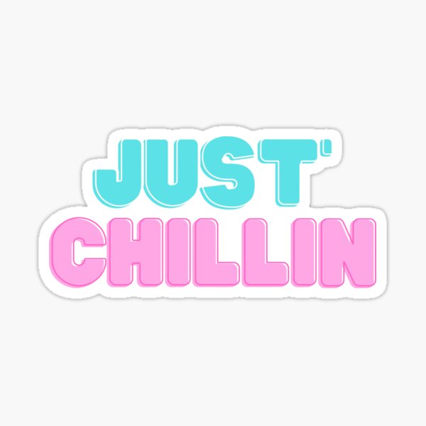 Just Chilling Sticker. Chill Out Lettering Stickers Stock Vector