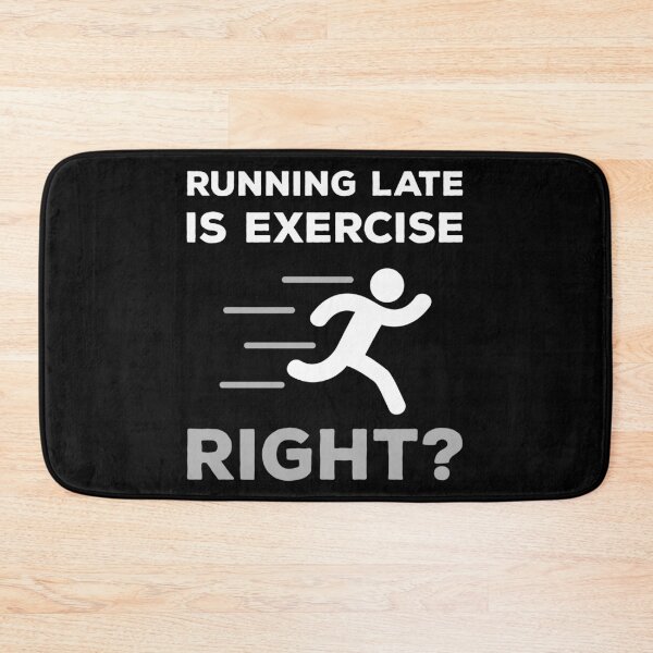 Item preview, Running Late Is Exercise Right designed and sold by T-idea.