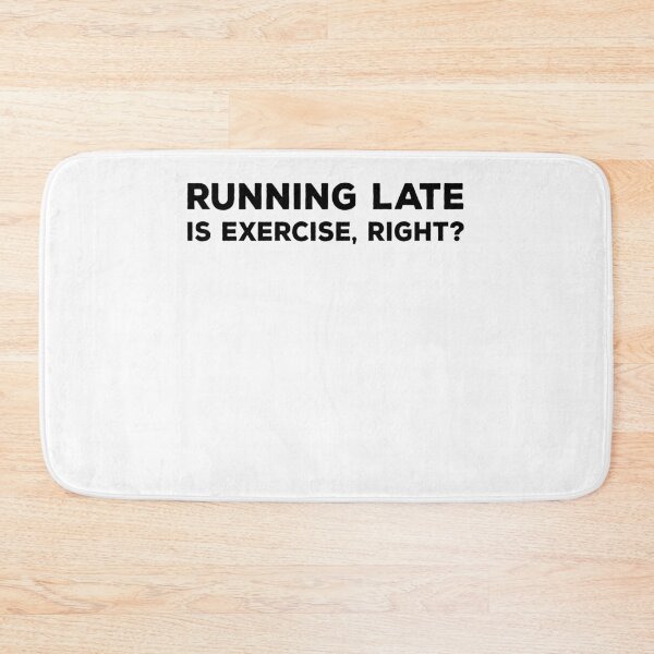 Item preview, Running Late Is Exercise Right designed and sold by T-idea.