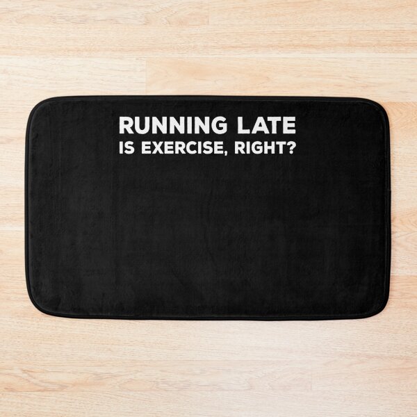 Item preview, Running Late Is Exercise Right designed and sold by T-idea.